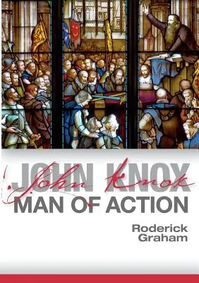 John Knox: Muž činu - John Knox: Man of Action