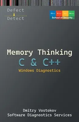 Memory Thinking for C & C++ Windows Diagnostics: - Memory Thinking for C & C++ Windows Diagnostics: Slides with Descriptions Only
