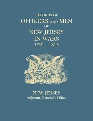 Záznamy o dôstojníkoch a mužstve New Jersey vo vojnách, 1791-1815 - Records of Officers and Men of New Jersey in Wars, 1791-1815