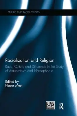 Racializácia a náboženstvo: Rasa, kultúra a rozdiely v štúdiu antisemitizmu a islamofóbie - Racialization and Religion: Race, Culture and Difference in the Study of Antisemitism and Islamophobia