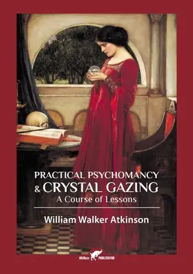 Praktická psychománia a pozorovanie kryštálov - Practical Psychomancy & Crystal Gazing