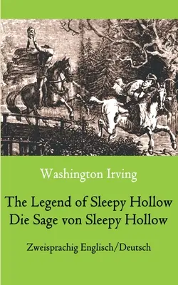 The Legend of Sleepy Hollow / Die Sage von Sleepy Hollow (Zweisprachig Englisch-Deutsch): Dvojjazyčné anglicko-nemecké vydanie - The Legend of Sleepy Hollow / Die Sage von Sleepy Hollow (Zweisprachig Englisch-Deutsch): Bilingual English-German Edition