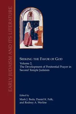 Hľadanie Božej priazne: Kajúcna modlitba v judaizme druhého chrámu: 2. diel: Vývoj kajúcnej modlitby v judaizme druhého chrámu - Seeking the Favor of God: Volume 2: The Development of Penitential Prayer in Second Temple Judaism