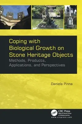 Vyrovnávanie sa s biologickým rastom na objektoch kamenného dedičstva: Metódy, výrobky, aplikácie a perspektívy - Coping with Biological Growth on Stone Heritage Objects: Methods, Products, Applications, and Perspectives