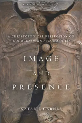 Obraz a prítomnosť: Kristologická reflexia o ikonoklazme a ikonofílii - Image and Presence: A Christological Reflection on Iconoclasm and Iconophilia