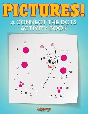 Obrázky! Knižka s aktivitami na spájanie bodiek - Pictures! A Connect the Dots Activity Book