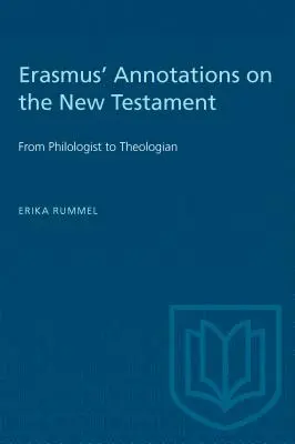 Erazmove poznámky k Novému zákonu: Od filológa k teológovi - Erasmus' Annotations on the New Testament: From Philologist to Theologian