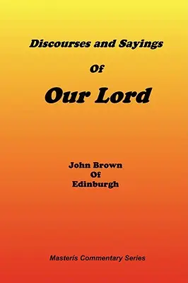 Rozhovory a výroky nášho Pána, 2. zväzok z 2 - Discourses & Sayings of Our Lord, Volume 2 of 2