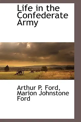 Život v armáde Konfederácie - Life in the Confederate Army