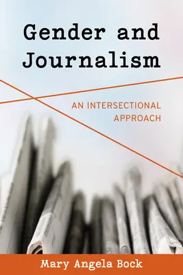 Rod a žurnalistika: Žurnalistika a novinárstvo: Medzisektorový prístup - Gender and Journalism: An Intersectional Approach