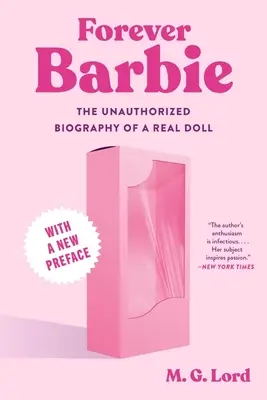 Navždy Barbie: Neautorizovaný životopis skutočnej bábiky - Forever Barbie: The Unauthorized Biography of a Real Doll