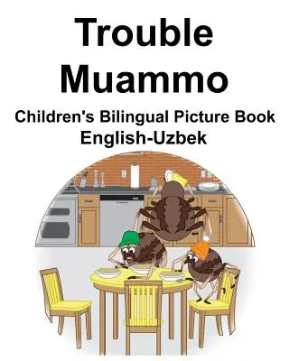 Anglicko-uzbecký Trouble/Muammo Detská dvojjazyčná obrázková kniha - English-Uzbek Trouble/Muammo Children's Bilingual Picture Book