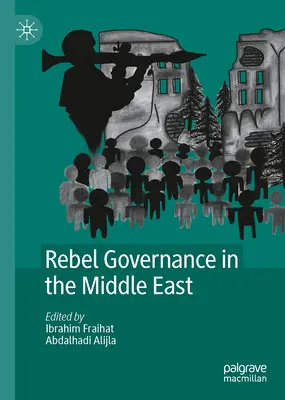 Vláda rebelov na Blízkom východe - Rebel Governance in the Middle East