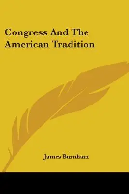 Kongres a americká tradícia - Congress And The American Tradition