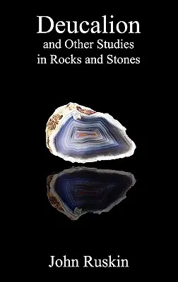 Deukalión a iné štúdie o skalách a kameňoch - Deucalion and Other Studies in Rocks and Stones