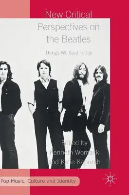 Nové kritické pohľady na Beatles: Vydavateľstvo Beatles: nové publikácie: Veci, ktoré sme dnes povedali - New Critical Perspectives on the Beatles: Things We Said Today