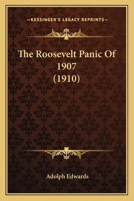 Rooseveltova panika v roku 1907 (1910) - The Roosevelt Panic Of 1907 (1910)