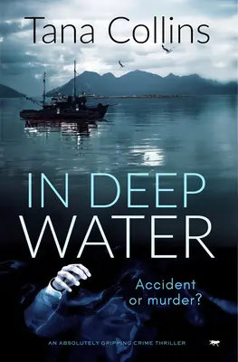 V hlbokej vode: Absolútne strhujúci kriminálny triler - In Deep Water: An Absolutely Gripping Crime Thriller