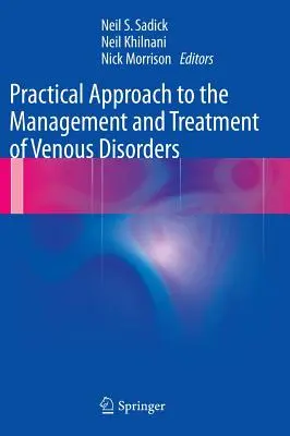 Praktický prístup k manažmentu a liečbe žilových ochorení - Practical Approach to the Management and Treatment of Venous Disorders