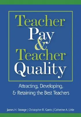Odmeňovanie učiteľov a kvalita učiteľov: Prilákanie, rozvoj a udržanie najlepších učiteľov - Teacher Pay & Teacher Quality: Attracting, Developing, & Retaining the Best Teachers