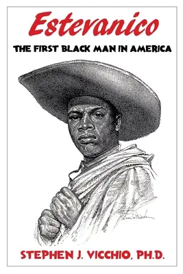 Estevanico: Prvý černoch v Amerike - Estevanico: The First Black Man in America