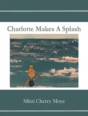 Charlotte robí rozruch - Charlotte Makes A Splash
