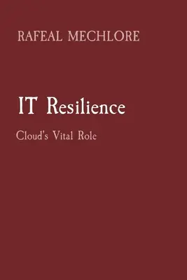 Odolnosť IT: Dôležitá úloha cloudu - IT Resilience: Cloud's Vital Role