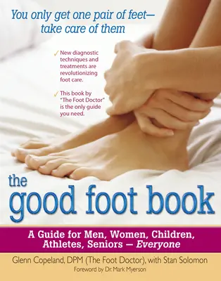 Kniha Dobrá noha: A Guide for Men, Women, Children, Athletes, Seniors - Everyone - The Good Foot Book: A Guide for Men, Women, Children, Athletes, Seniors - Everyone