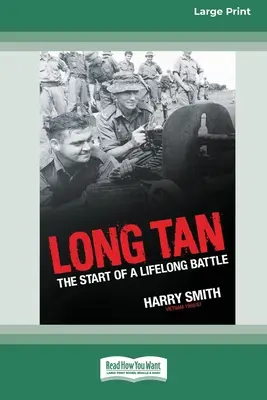 Long Tan: Začiatok celoživotnej bitky [štandardné 16-stranové vydanie vo veľkom formáte]. - Long Tan: The Start of a Lifelong Battle [Standard Large Print 16 Pt Edition]