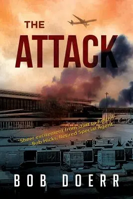 Útok: (Thriller Clinta Smitha, kniha 1) - The Attack: (A Clint Smith Thriller Book 1)