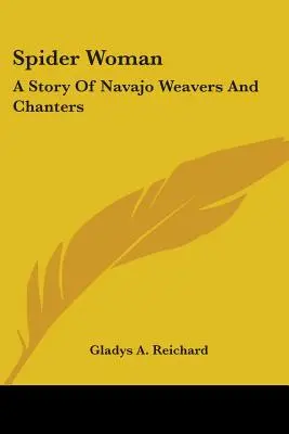 Pavúčia žena: Príbeh navažských tkáčov a spevákov - Spider Woman: A Story Of Navajo Weavers And Chanters