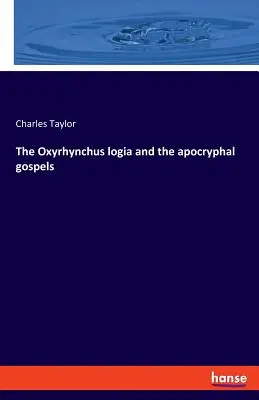 Oxyrhynchus logia a apokryfné evanjeliá - The Oxyrhynchus logia and the apocryphal gospels