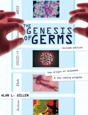 Genéza baktérií: Pôvod chorôb a prichádzajúce epidémie - The Genesis of Germs: The Origin of Diseases & the Coming Plagues