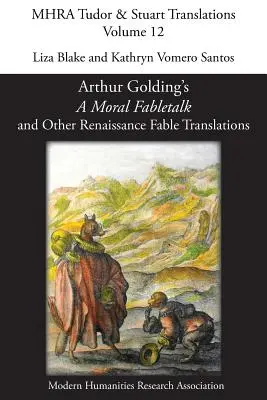 Mravoučná rozprávka Arthura Goldinga a iné preklady renesančných bájok - Arthur Golding's 'A Moral Fabletalk' and Other Renaissance Fable Translations