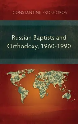 Ruskí baptisti a pravoslávie, 1960-1990: 1960: porovnávacia štúdia teológie, liturgie a tradícií - Russian Baptists and Orthodoxy, 1960-1990: A Comparative Study of Theology, Liturgy, and Traditions