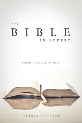 Biblia v poézii: Starý zákon - The Bible in Poetry: Volume 1: The Old Testament