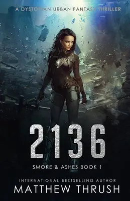 2136: Dystopický mestský fantasy triler - 2136: A Dystopian Urban Fantasy Thriller
