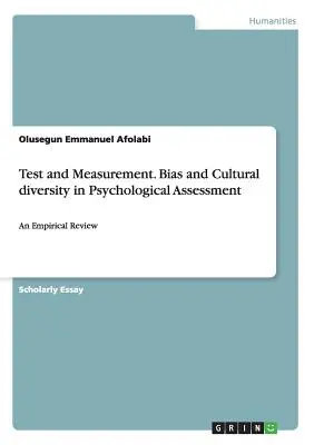 Testovanie a meranie. Predsudky a kultúrna rozmanitosť v psychologickom hodnotení: Empirický prehľad - Test and Measurement. Bias and Cultural diversity in Psychological Assessment: An Empirical Review