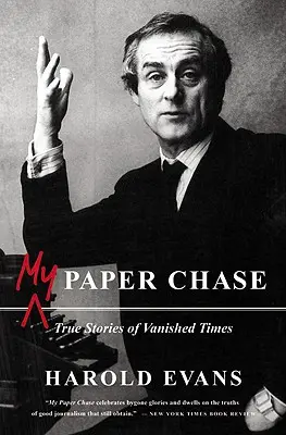 Moja papierová naháňačka: Pravdivé príbehy zo zaniknutých čias - My Paper Chase: True Stories of Vanished Times