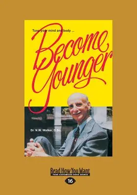 Staňte sa mladšími (veľká tlač 16pt) - Become Younger (Large Print 16pt)