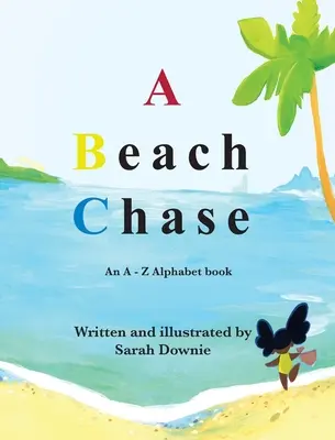 Plážová naháňačka: A - Z abeceda - A Beach Chase: An A - Z Alphabet book