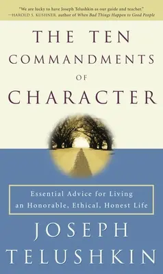 Desať prikázaní charakteru: Dôležité rady pre čestný, etický a poctivý život - The Ten Commandments of Character: Essential Advice for Living an Honorable, Ethical, Honest Life