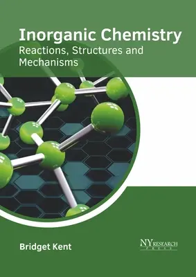 Anorganická chémia: Reakcie, štruktúry a mechanizmy - Inorganic Chemistry: Reactions, Structures and Mechanisms