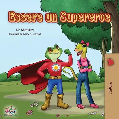 Essere un Supereroe: Being a Superhero - talianska detská kniha - Essere un Supereroe: Being a Superhero - Italian children's book
