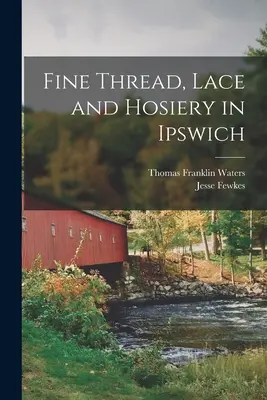 Jemné nite, čipky a pančuchový tovar v Ipswichi - Fine Thread, Lace and Hosiery in Ipswich