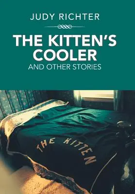 Chladnička pre mačiatka: A iné príbehy - The Kitten'S Cooler: And Other Stories