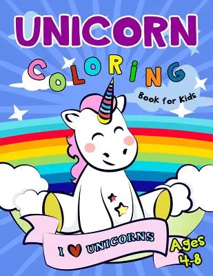 Omaľovánky s jednorožcami pre deti vo veku 4 - 8 rokov - Unicorn Coloring Book for Kids Ages 4-8