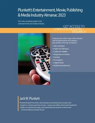Plunkett's Entertainment, Movie, Publishing & Media Industry Almanach 2023: Zábavný, filmový, vydavateľský a mediálny priemysel - prieskum trhu, štatistiky - Plunkett's Entertainment, Movie, Publishing & Media Industry Almanac 2023: Entertainment, Movie, Publishing & Media Industry Market Research, Statisti