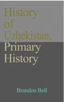 Dejiny Uzbekistanu, Primárne dejiny: Etnická štruktúra, nezávislosť, hospodárstvo, vláda. Kultúra, cestovný sprievodca - History of Uzbekistan, Primary History: Ethnic Structure, Independence, Economy, Government. Culture, a Travel Guide