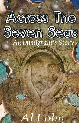 Cez sedem morí: Príbeh imigranta - Across the Seven Seas: An Immigrant's Story